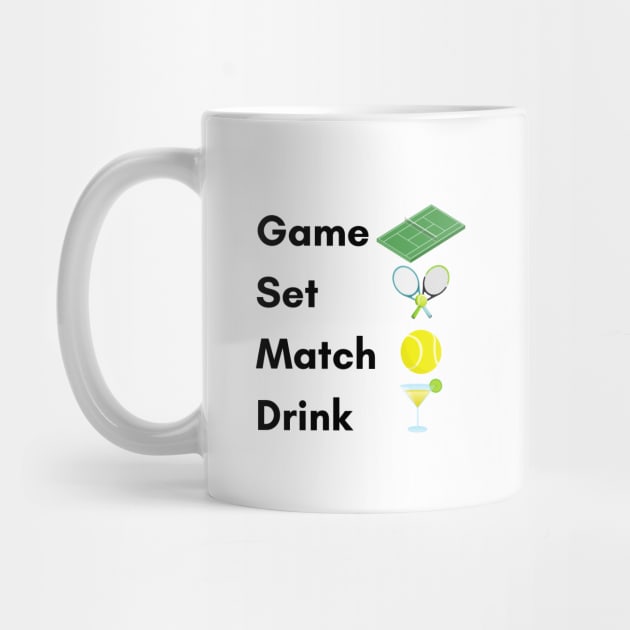 Game Set Match Drink by MDP Tennis Designs